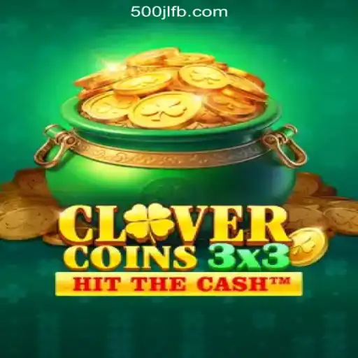 Clovercoin3x3: A Thrilling Experience at 500JL.COM Online Casino Philippines