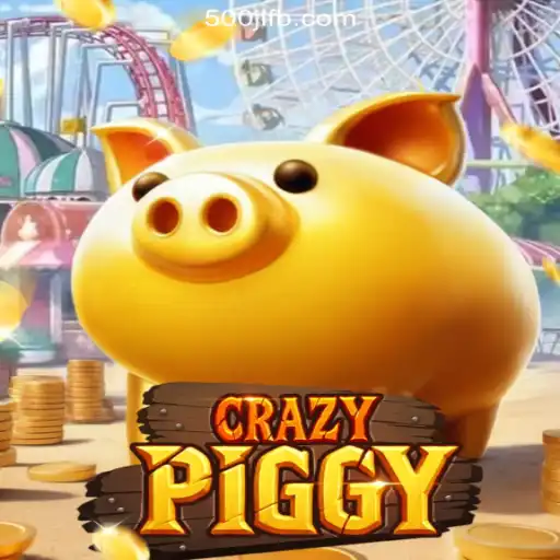 CrazyPiggy: A Thrilling Adventure in 500JL.COM Online Casino Philippines