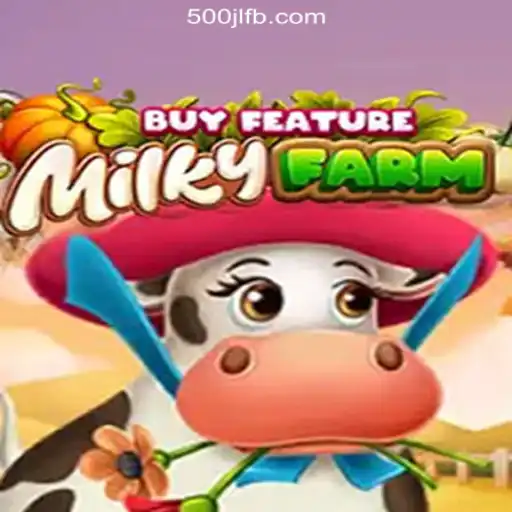 Exploring MilkyFarmBuyFeature at 500JL.COM Online Casino Philippines