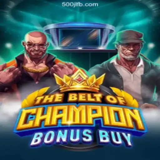 TheBeltOfChampionBonusBuy: The Ultimate Gaming Experience at 500JL.COM Online Casino Philippines